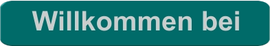 Willkommen bei